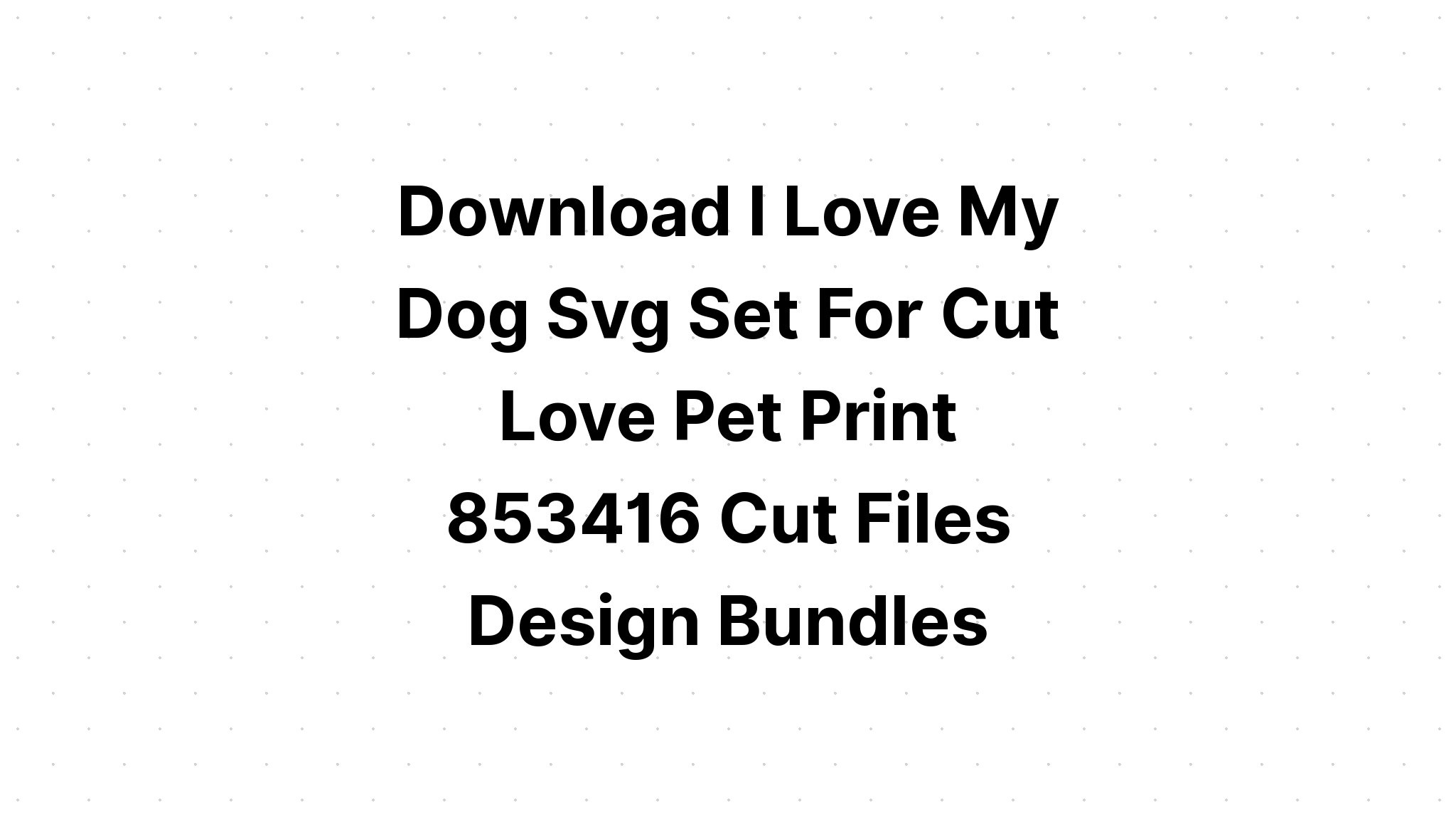 Download I Love My Golden Retriever Svg SVG File